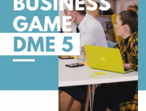 DÉCOUVREZ LE BUSINESS GAME - DME 5